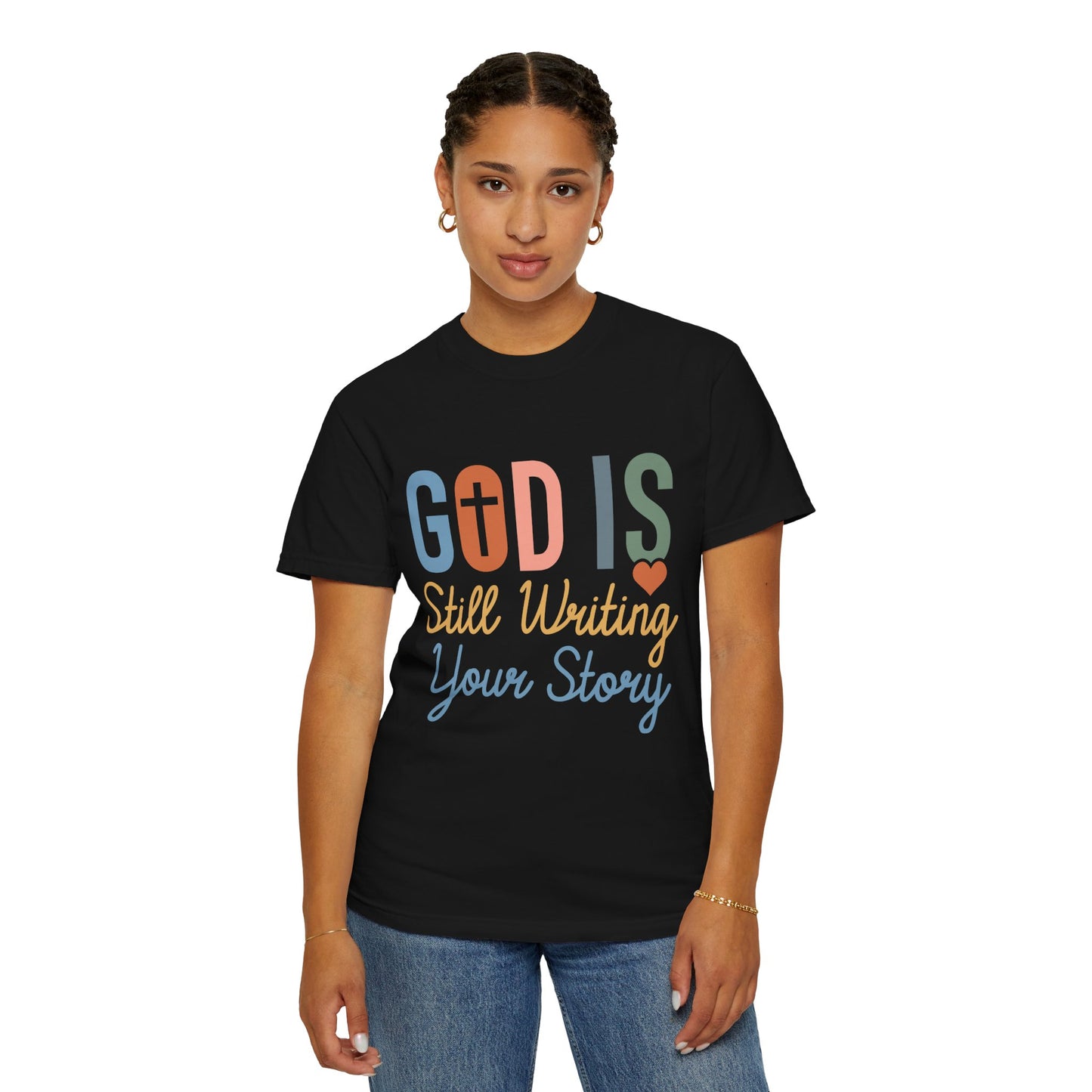 God Is Still Writing Your Story - Women T-shirt