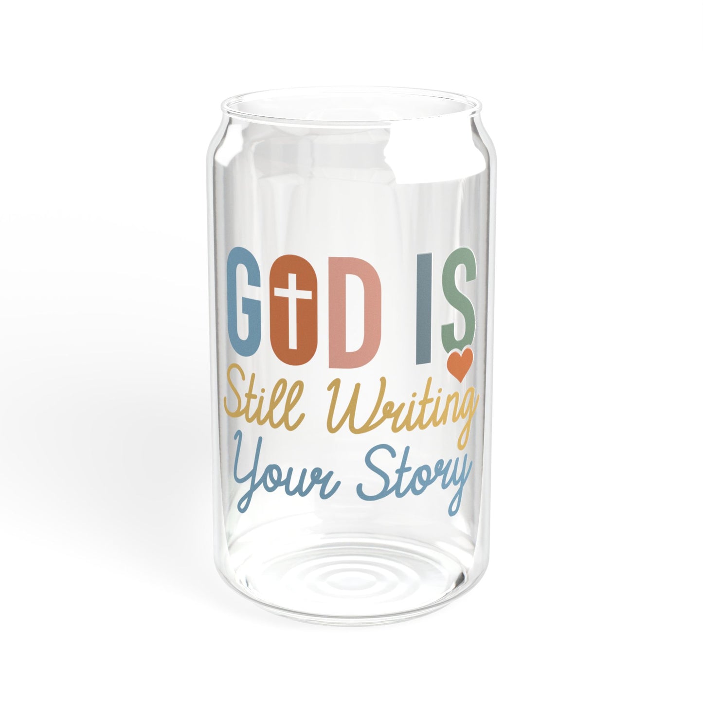 16oz Sipper Glass - 'God is Still Writing Your Story'