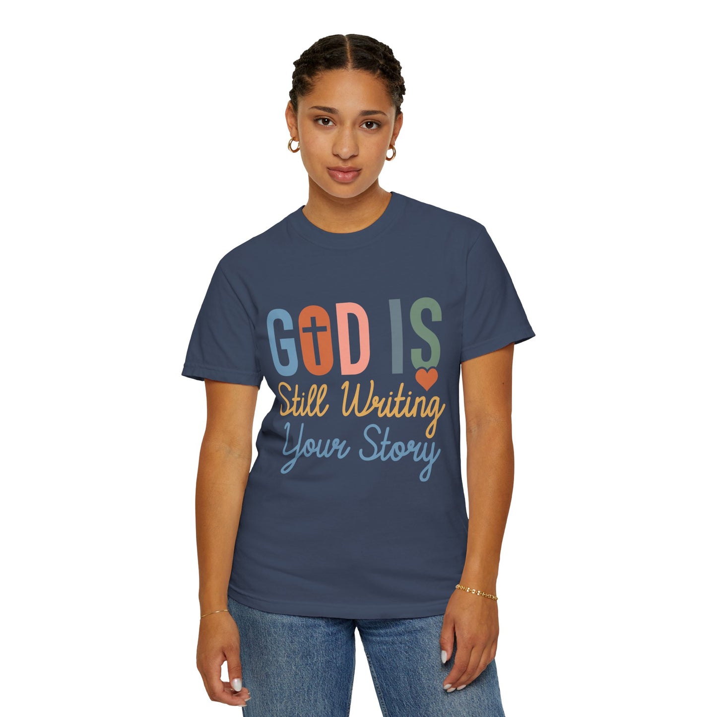 God Is Still Writing Your Story - Women T-shirt