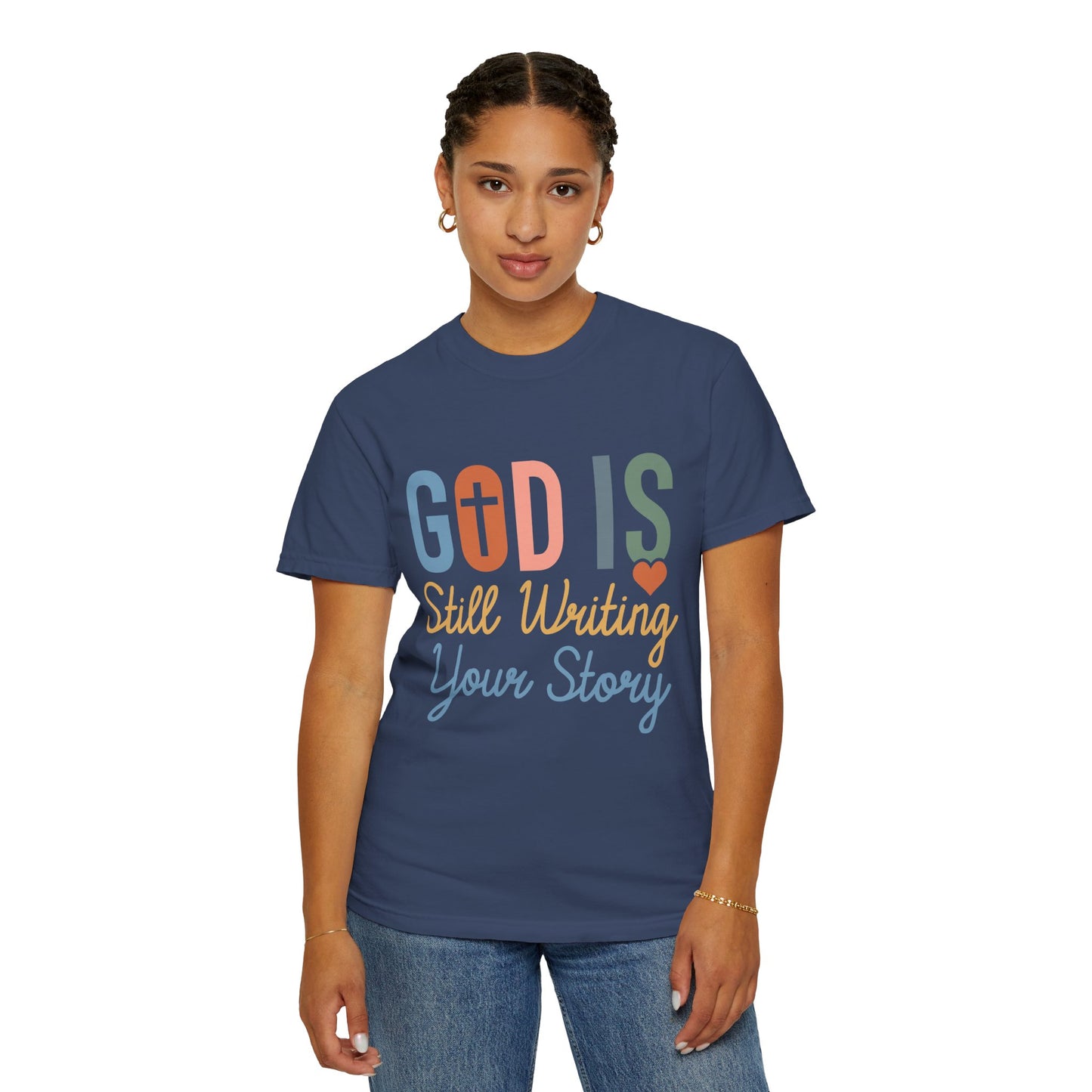 God Is Still Writing Your Story - Women T-shirt