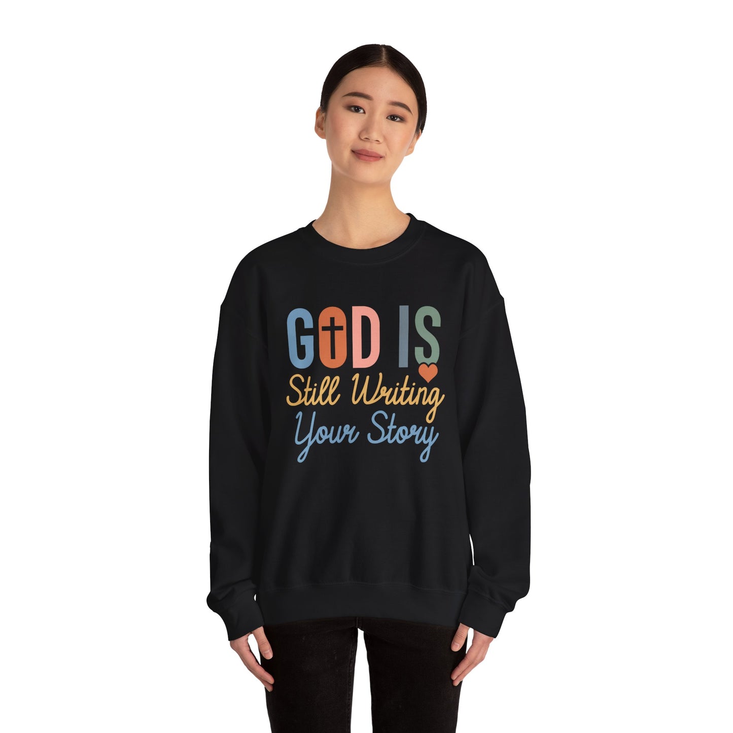 God Is Still Writing Your Story Sweatshirt