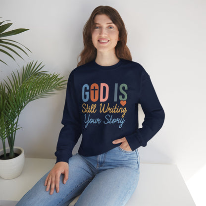 God Is Still Writing Your Story Sweatshirt