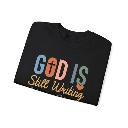 God Is Still Writing Your Story Sweatshirt