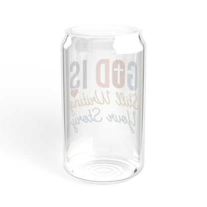 16oz Sipper Glass - 'God is Still Writing Your Story'
