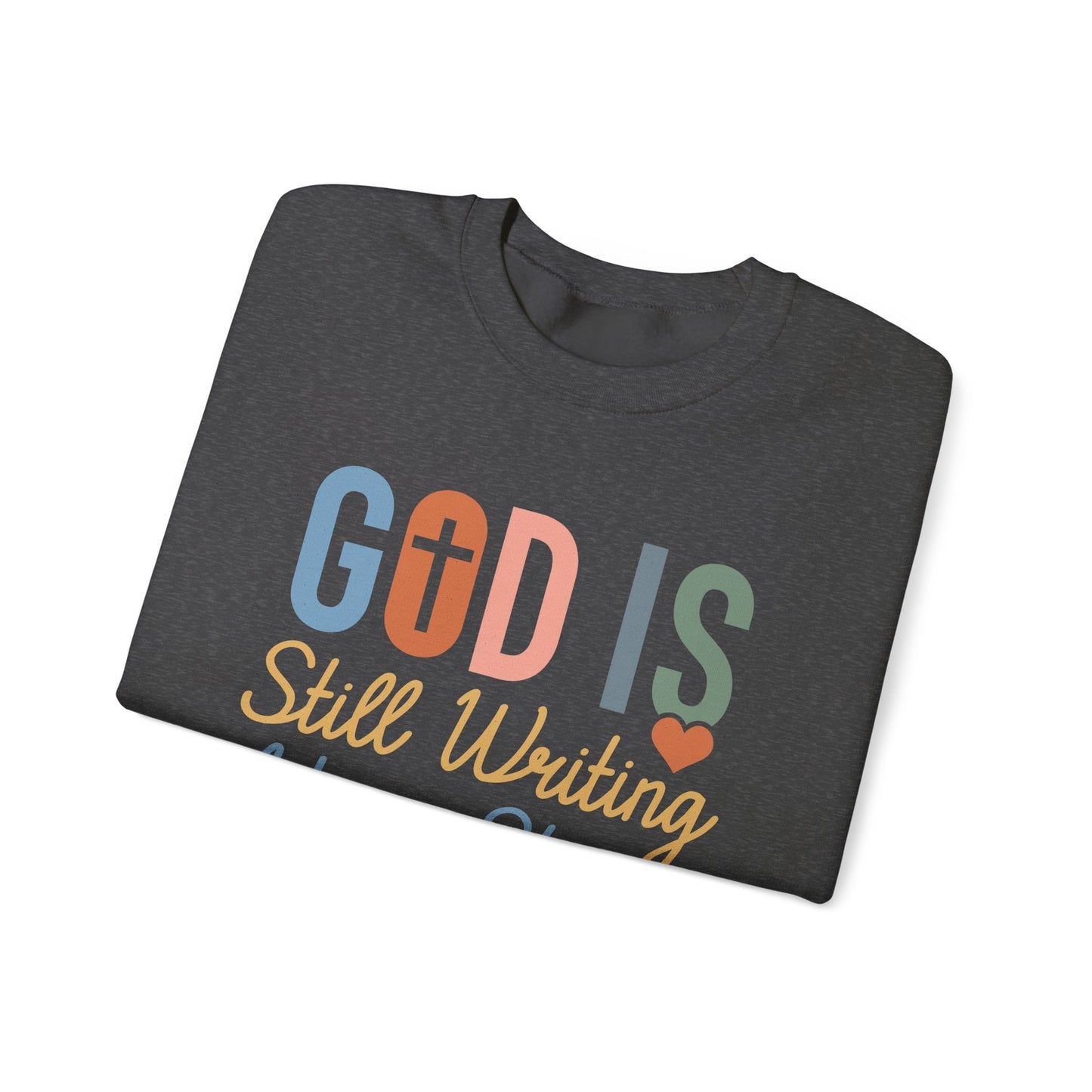 God Is Still Writing Your Story Sweatshirt