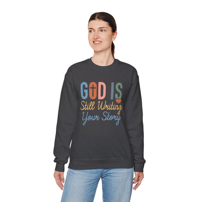 God Is Still Writing Your Story Sweatshirt