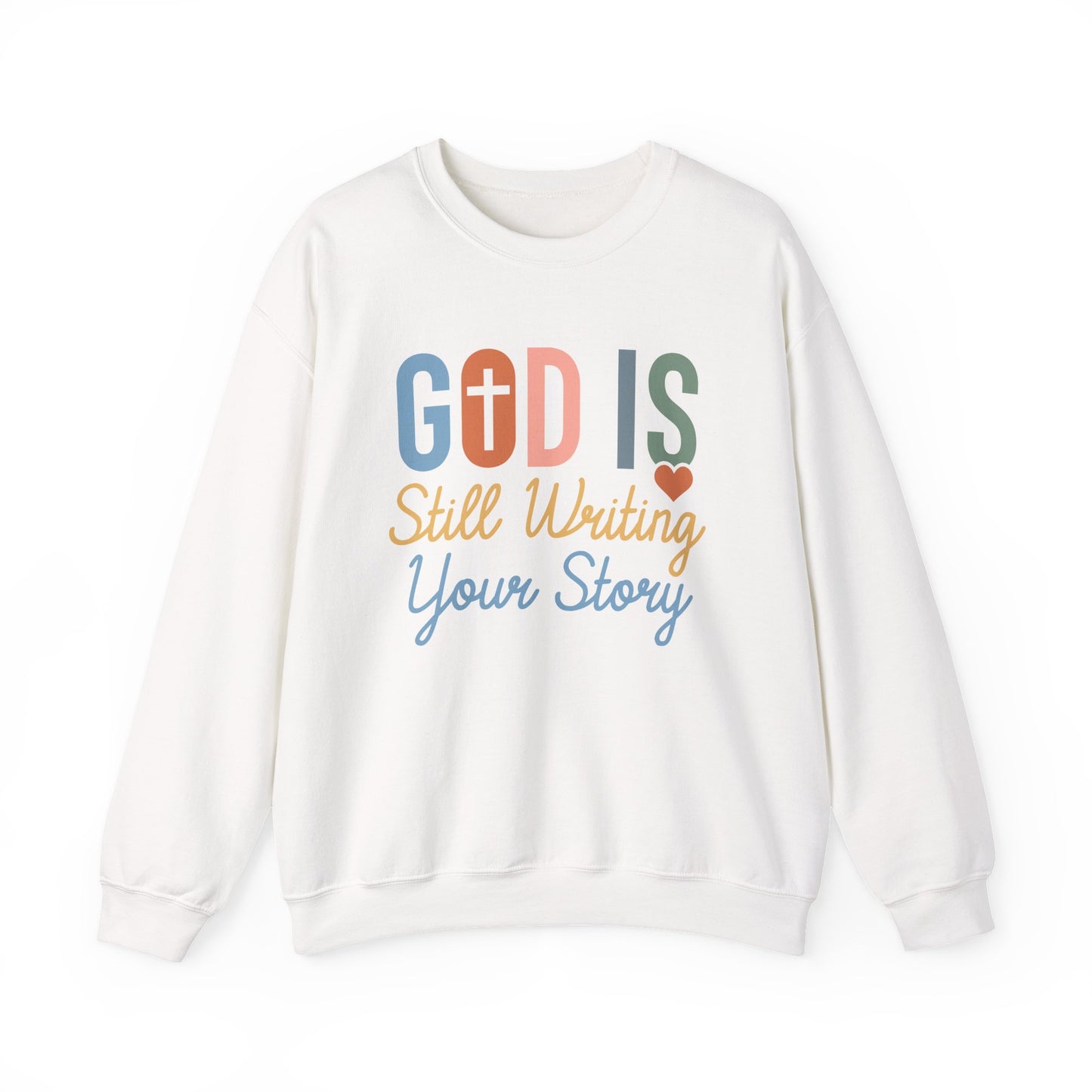 God Is Still Writing Your Story Sweatshirt