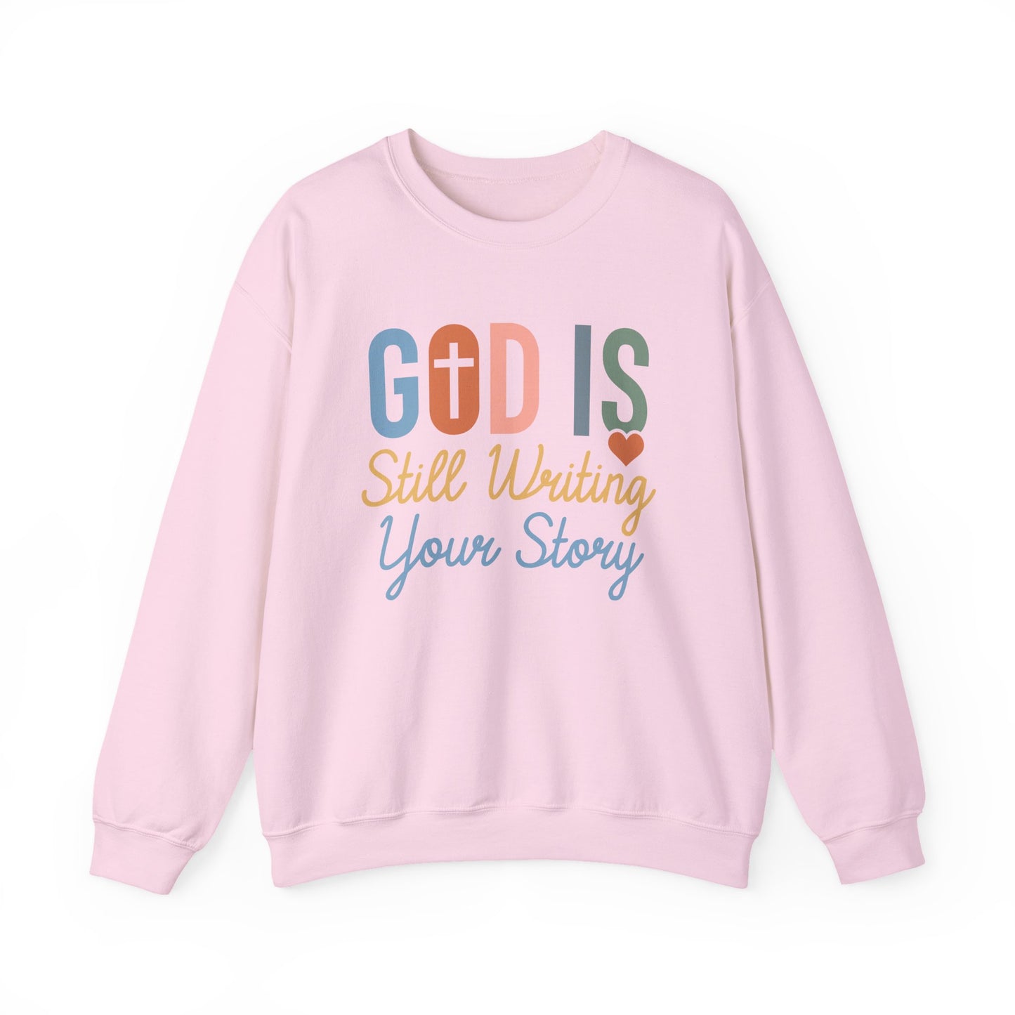 God Is Still Writing Your Story Sweatshirt