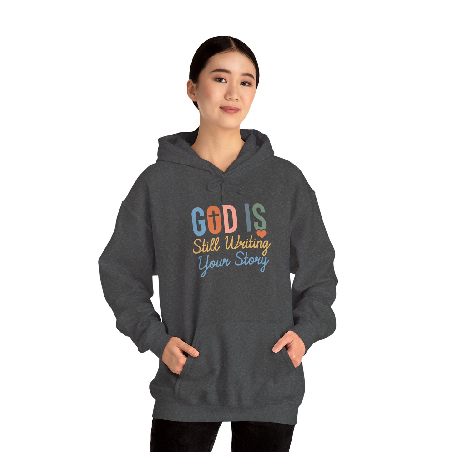 God Is Still Writing Your Story Hoodie – Inspirational Christian Faith Pullover