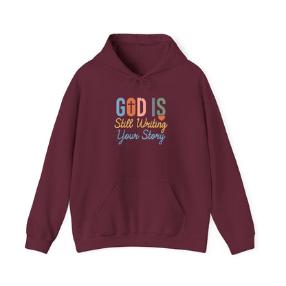 God Is Still Writing Your Story Hoodie – Inspirational Christian Faith Pullover