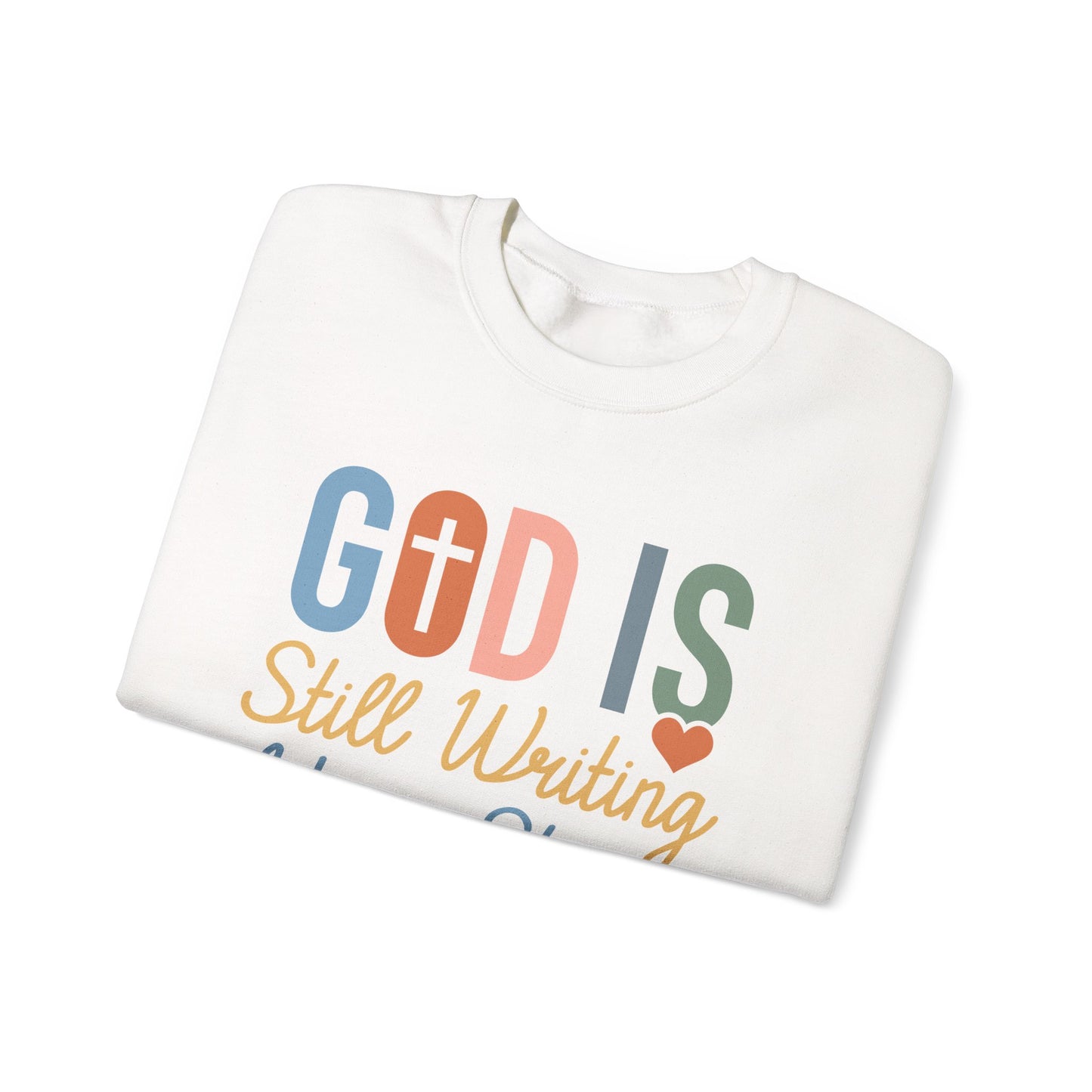 God Is Still Writing Your Story Sweatshirt