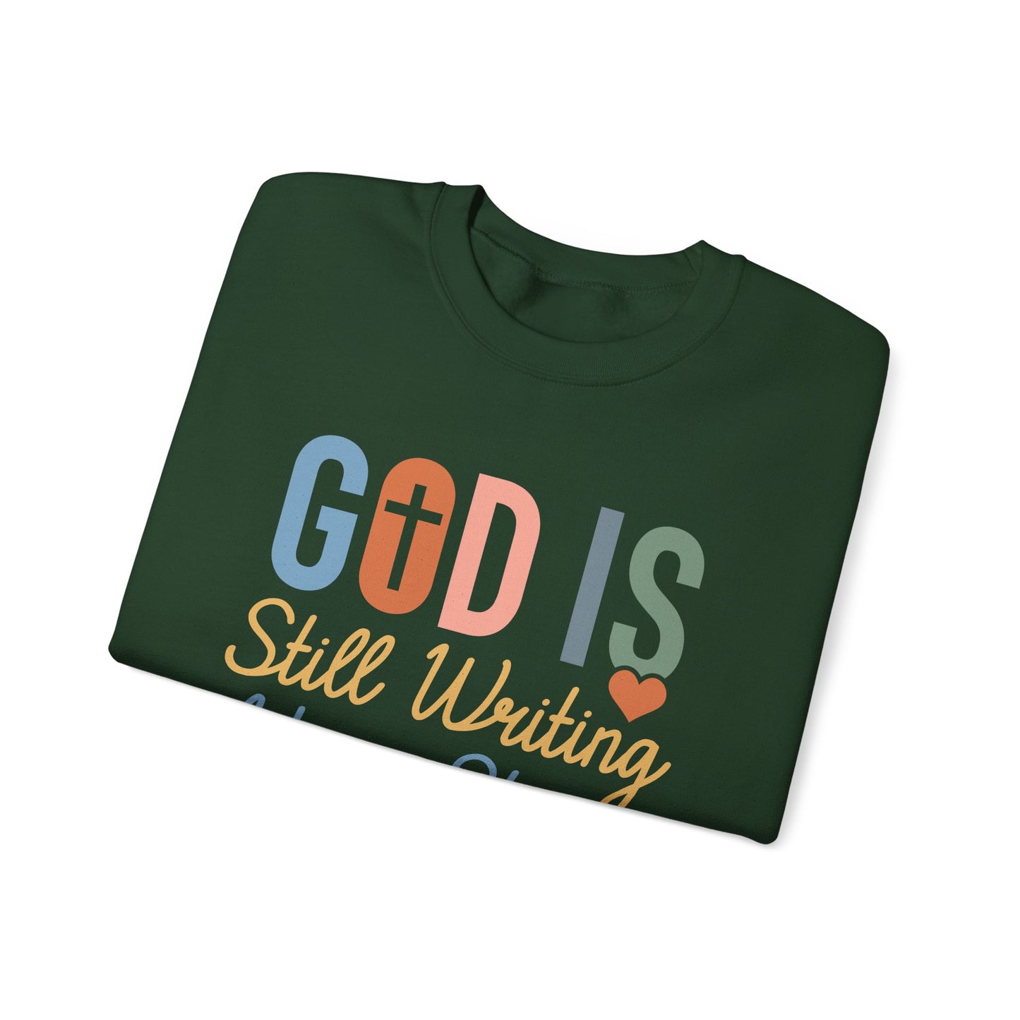 God Is Still Writing Your Story Sweatshirt