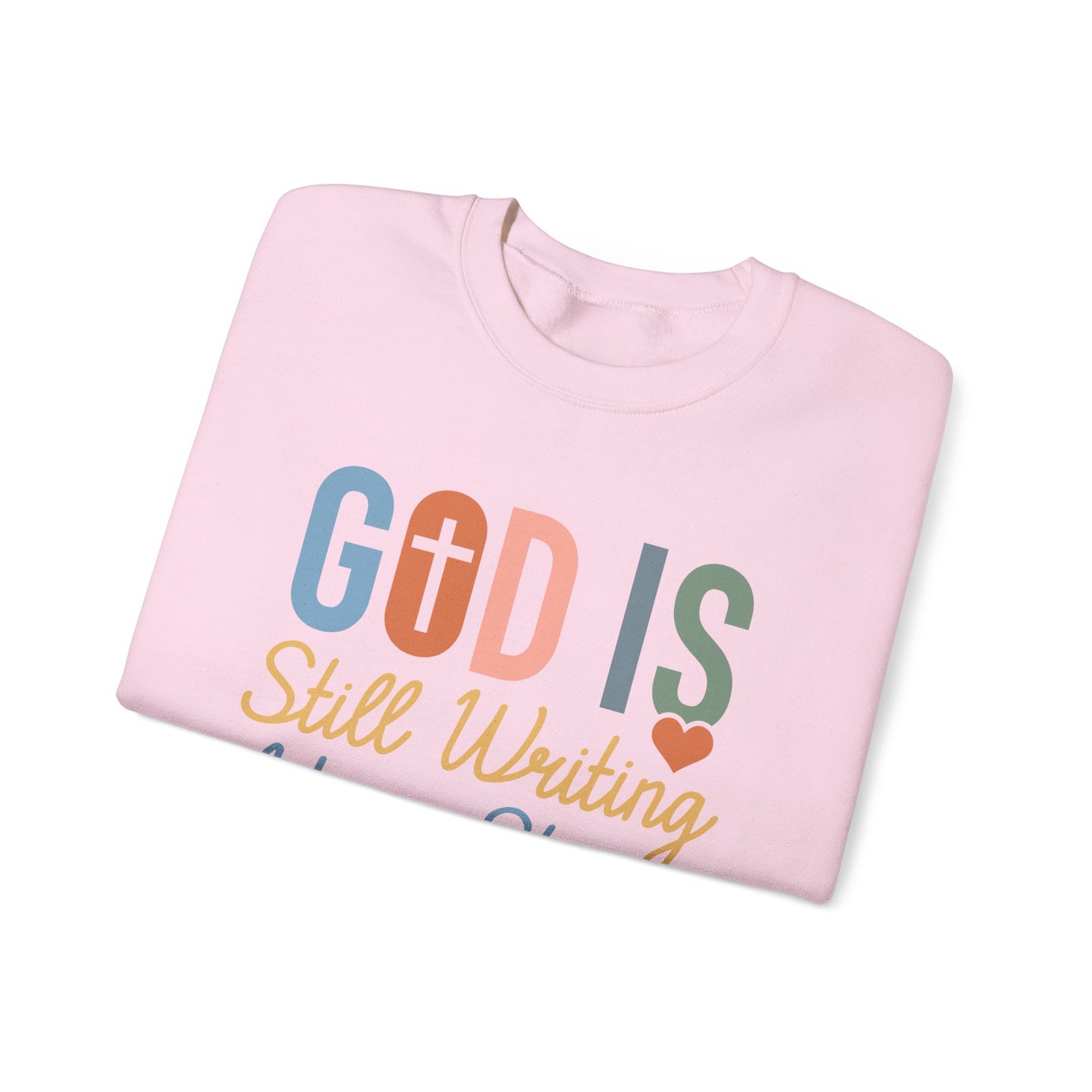 God Is Still Writing Your Story Sweatshirt