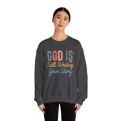 God Is Still Writing Your Story Sweatshirt
