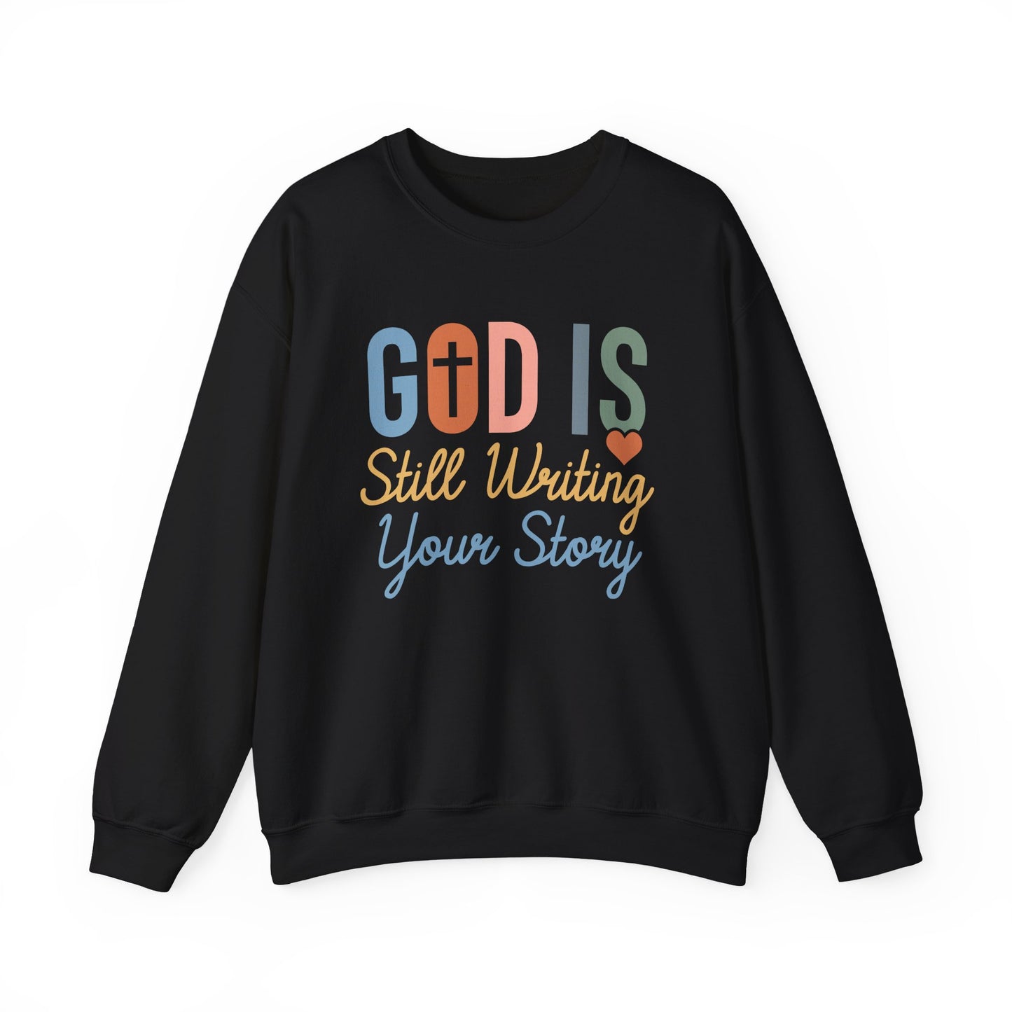 God Is Still Writing Your Story Sweatshirt