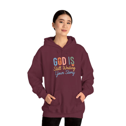 God Is Still Writing Your Story Hoodie – Inspirational Christian Faith Pullover
