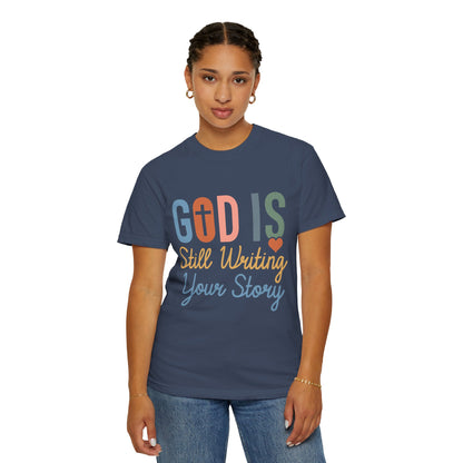 God Is Still Writing Your Story - Women T-shirt