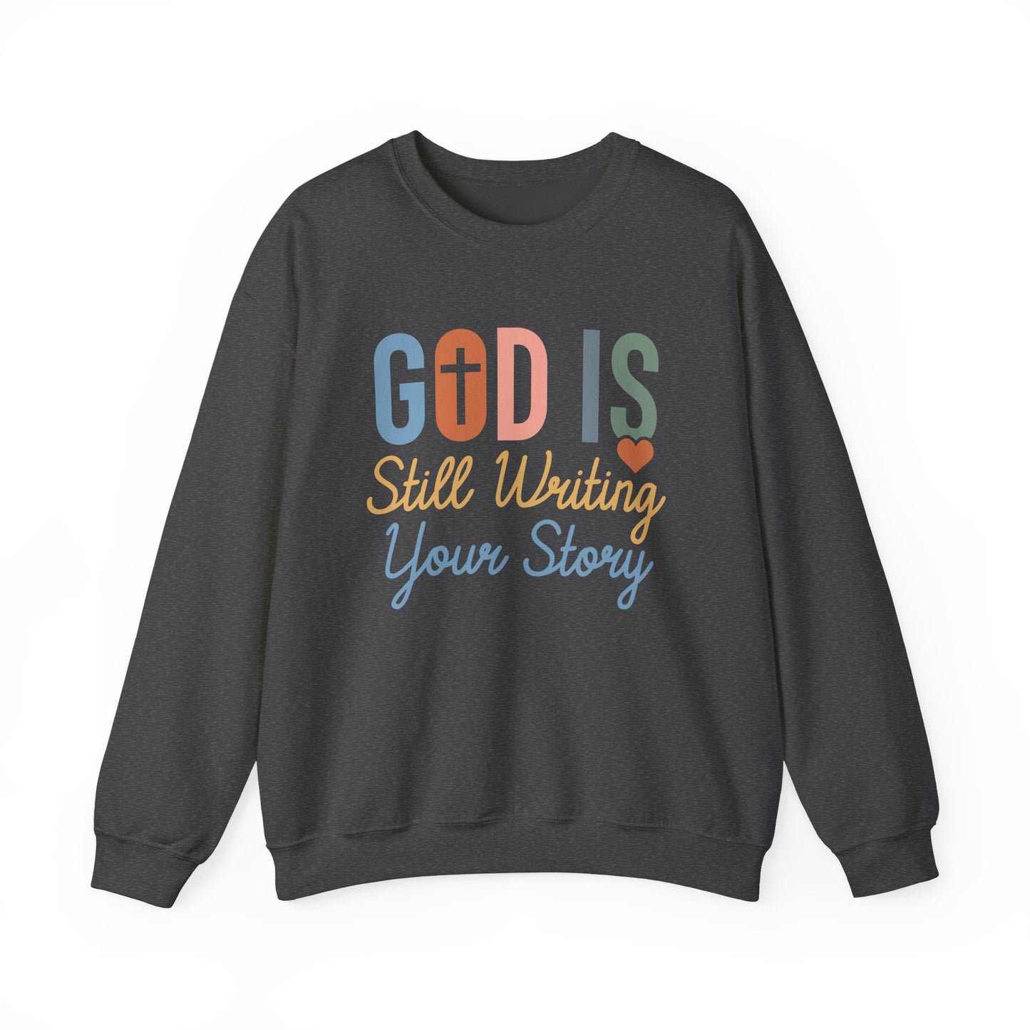 God Is Still Writing Your Story Sweatshirt