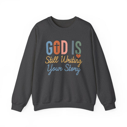 God Is Still Writing Your Story Sweatshirt