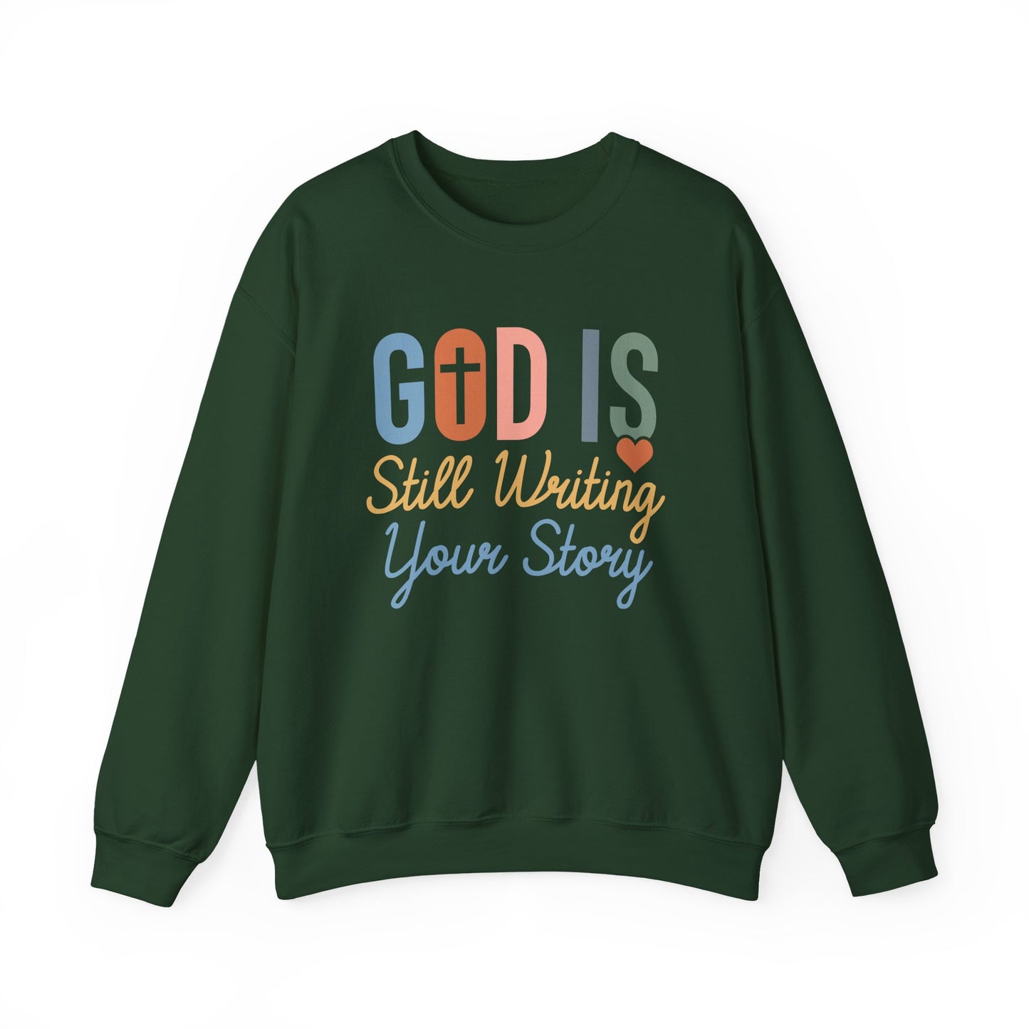 God Is Still Writing Your Story Sweatshirt