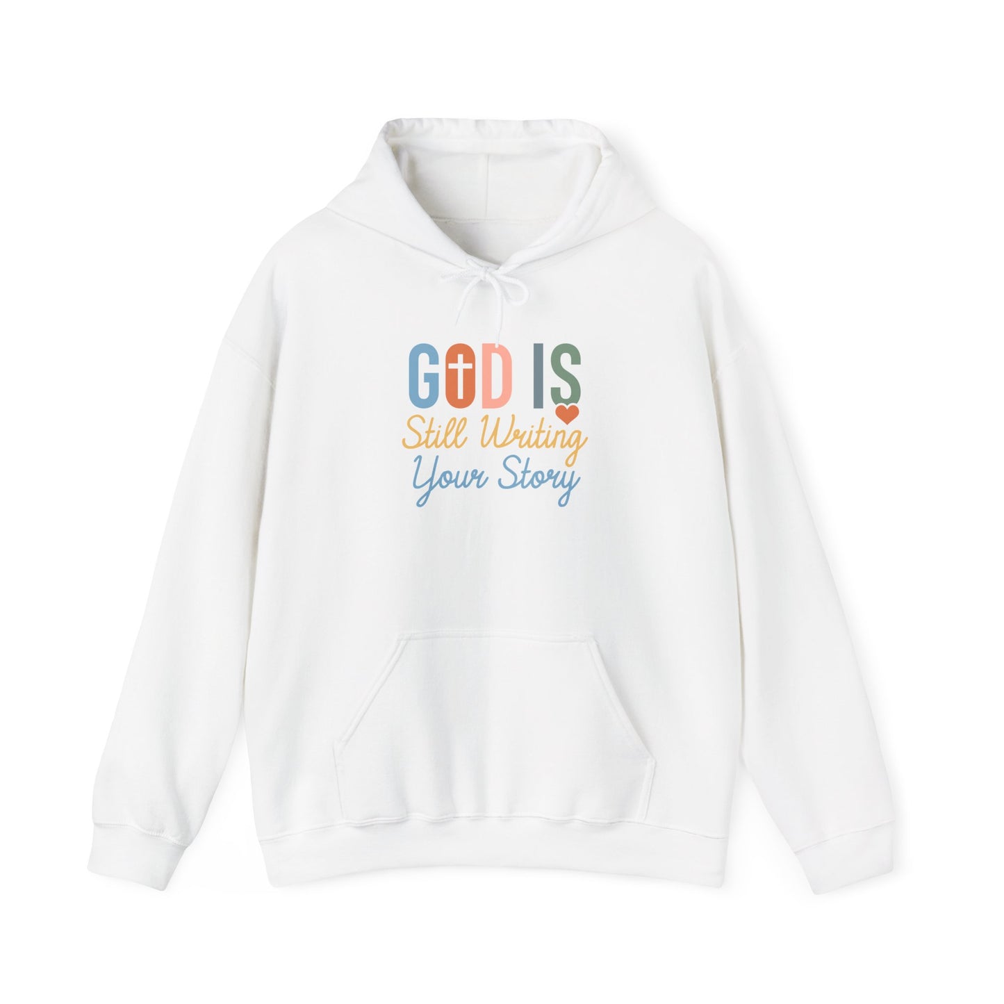 God Is Still Writing Your Story Hoodie – Inspirational Christian Faith Pullover