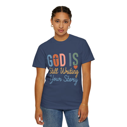God Is Still Writing Your Story - Women T-shirt