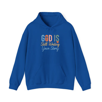 God Is Still Writing Your Story Hoodie – Inspirational Christian Faith Pullover