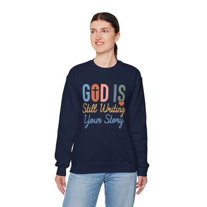 God Is Still Writing Your Story Sweatshirt