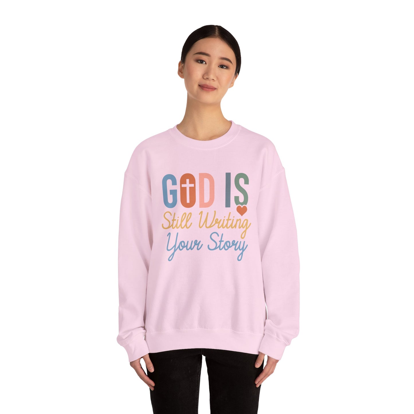 God Is Still Writing Your Story Sweatshirt
