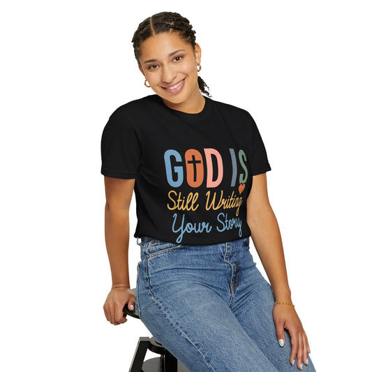 God Is Still Writing Your Story - Women T-shirt