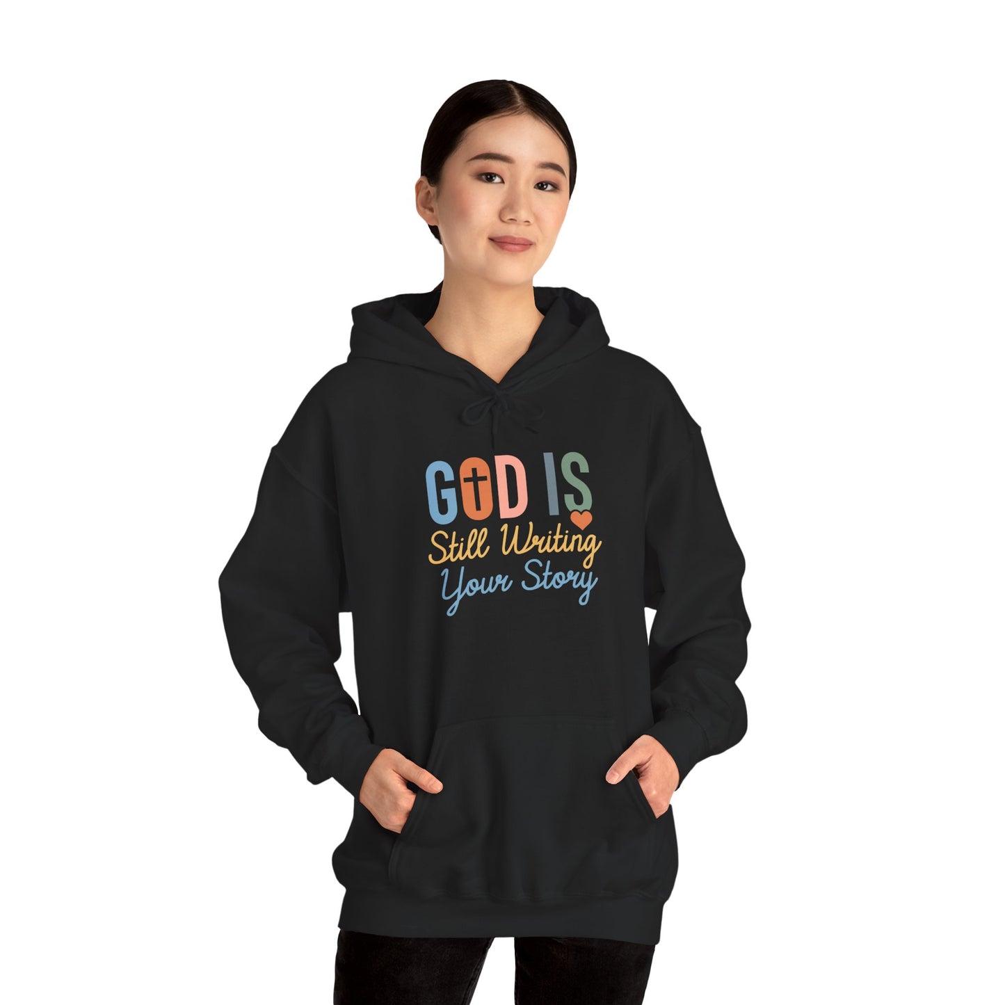 God Is Still Writing Your Story Hoodie – Inspirational Christian Faith Pullover