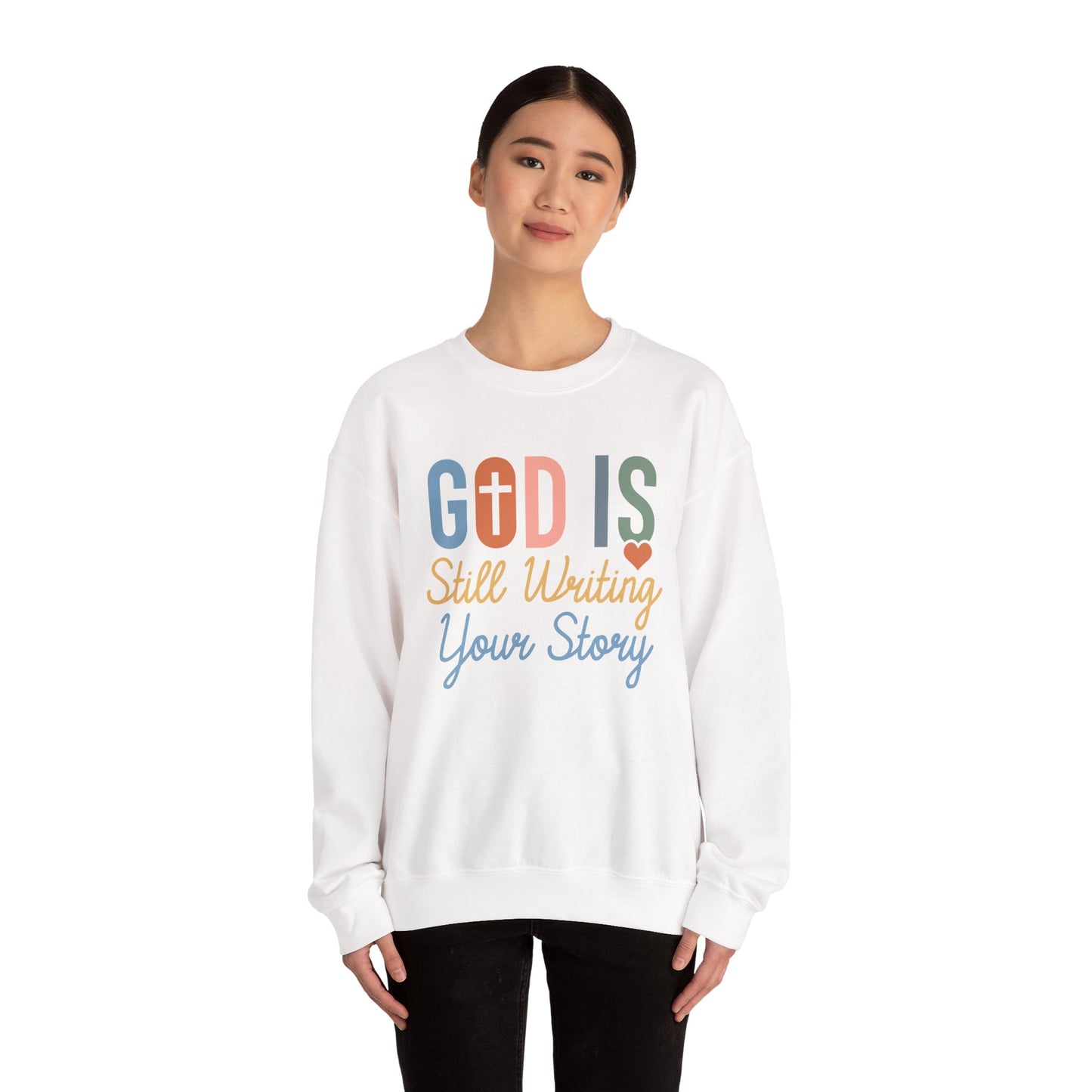 God Is Still Writing Your Story Sweatshirt