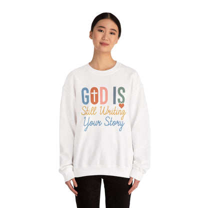 God Is Still Writing Your Story Sweatshirt